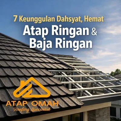 7-Keunggulan-Dahsyat,-Hemat-Atap-Ringan-&-Baja-Ringan